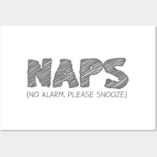 NAPS (No Alarm, Please Snooze) Posters and Art